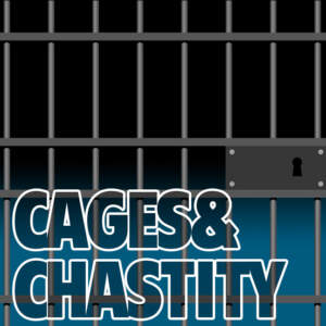 Cages & Chastity
