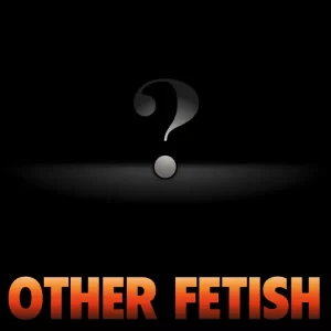 Other Fetish
