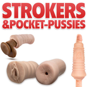 Strokers and Pocket Pussy